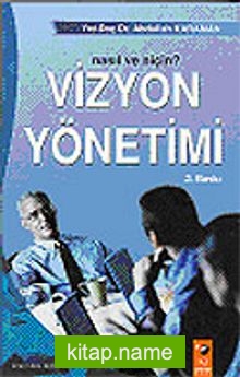 Nasıl ve Niçin? Vizyon Yönetimi