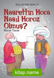 Nasrettin Hoca Nasıl Horoz Olmuş? / Düş Gezgini 13