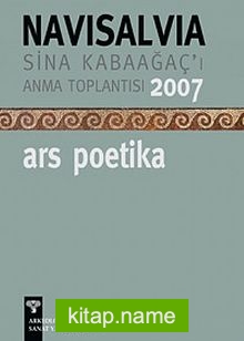 Navisalvia / Sina Kabaağaç’ı Anma Toplantısı 2007 / Ars Poetika