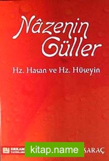 Nazenin Güller Hz. Hasan ve Hz. Hüseyin