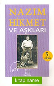 Nazım Hikmet ve Aşkları
