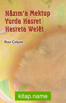 Nazım’a Mektup Yurda Hasret – Hesreta Welet