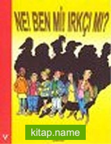 Ne Ben mi Irkçı mı?