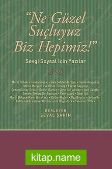 Ne Güzel Suçluyuz Biz Hepimiz! Sevgi Soysal İçin Yazılar