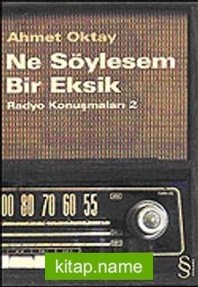 Ne Söylesem Bir Eksik/Radyo Konuşmaları 2