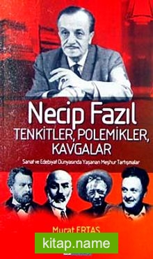 Necip Fazıl Tenkitler Polemikler Kavgalar