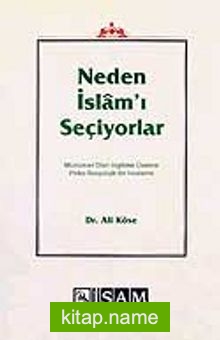 Neden İslam’ı Seçiyorlar / Müslüman Olan İngilizler Üzerine Psiko-Sosyolojik Bir İnceleme