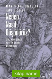 Neden Nasıl Düşünürüz?  Etik, İnsan Doğası ve Beyin Üzerine Bir Tartışma