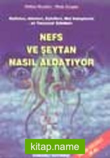 Nefs ve Şeytan Nasıl Aldatıyor