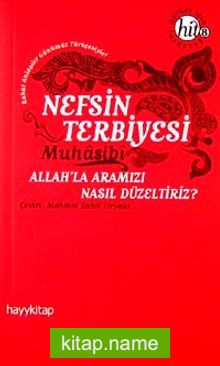 Nefsin Terbiyesi Allahla Aramızı Nasıl Düzeltiriz