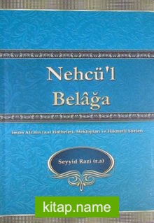 Nehcü’l Belağa İmam Ali’nin (a.s.) Hutbeleri, Mektupları Hikmetli Sözleri