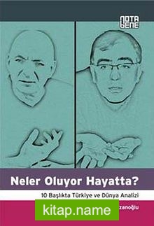 Neler Oluyor Hayatta? 10 Başlıkta Türkiye ve Dünya Analizi