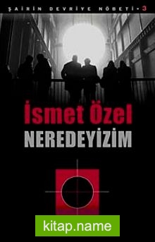 Neredeyizim / Şairin Devriye Nöbeti-3