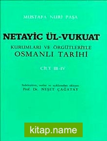 Netayic Ül-Vukuat Cilt 3-4 Kurumları ve Örgütleriyle Osmanlı Tarih