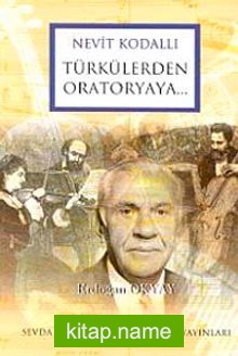 Nevit Kodallı Türkülerden Oratoryaya