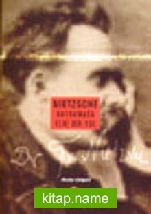 Nietzsche Kavramada Yeni Bir Yol