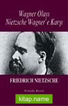 Nietzsche Wagner’e Karşı / Wagner Olayı