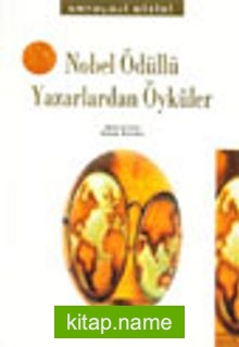 Nobel Ödüllü Yazarlardan Öyküler