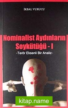 Nominalist Aydınların Soykütüğü -1  Terör Eksenli Bir Analiz