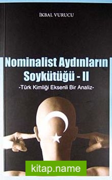 Nominalist Aydınların Soykütüğü -2  Türk Kimliği Eksenli Bir Analiz