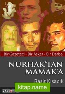 Nurhak’tan Mamak’a Bir Gazeteci – Bir Asker – Bir Darbe