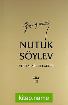 Nutuk Cilt-3 (Vesikalar Belgeler)