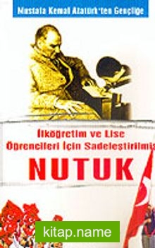 Nutuk / İlköğretim ve Lise Öğrencileri İçin