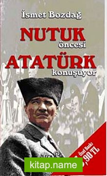 Nutuk Öncesi Atatürk Konuşuyor (Cep Boy)