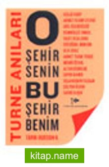 O Şehir Senin Bu Şehir Benim Turne Anıları