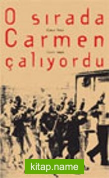 O Sırada Carmen Çalıyordu