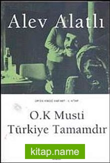 O.K Musti Türkiye Tamamdır / Or’da Kimse Var mı? 4.Kitap