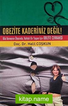 Obezite Kaderiniz Değil!  Kilo Vermenin Ötesinde Kaliteli Bir Yaşam İçin Obezite Cerrahisi