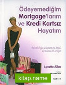 Ödeyemediğim Mortgage’larım ve Kredi Kartsız Hayatım