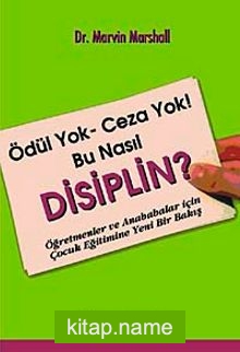 Ödül Yok Ceza Yok Bu Nasıl Disiplin?