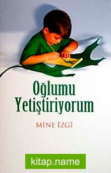 Oğlumu Yetiştiriyorum