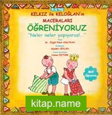 Öğreniyoruz Neler Neler Yapıyoruz! / Kelkız ile Keloğlan’ın Maceraları