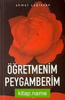 Öğretmenim Peygamberim