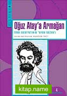 Oğuz Atay’a Armağan Türk Edebiyatının “Oyun/Bozan”ı