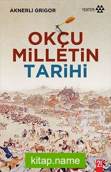 Okçu Milletin Tarihi