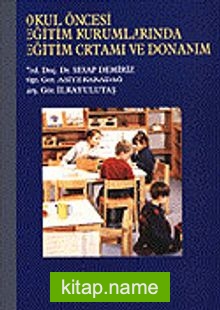 Okul Öncesi Eğitim Kurumlarında Eğitim Ortamı ve Donanım