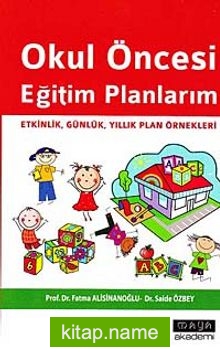 Okul Öncesi Eğitim Planlarım Etkinlik, Günlük, Yıllık Plan Örnekleri