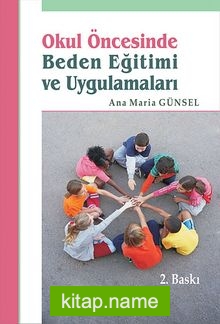 Okul Öncesinde Beden Eğitimi ve Uygulamaları