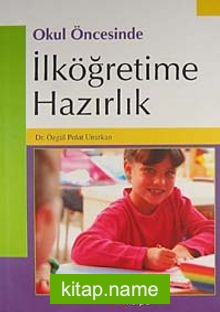 Okul Öncesinde İlköğretime Hazırlık