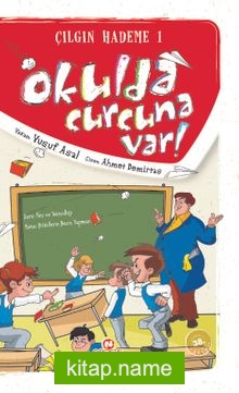 Okulda Curcuna Var / Çılgın Hademe 1