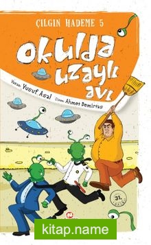 Okulda Uzaylı Avı / Çılgın Hademe 5