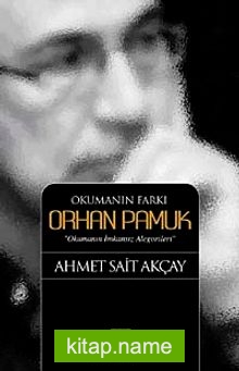 Okumanın Farkı Orhan Pamuk Okumanın İmkansız Alegorileri