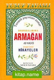 Okuyucularıma Armağan 40 Hadis Ahlaki-Edebi Hikayeler (Kod: B43)