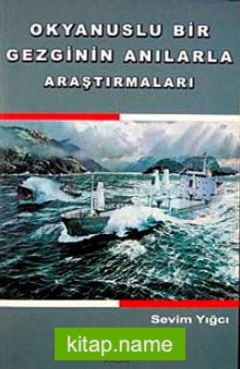 Okyanuslu Bir Gezginin Anılarla Araştırmaları