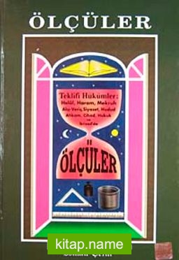 Ölçüler  Teklifi Hükümler: Helal, Haram, Mekruh, Alış-Veriş, Siyaset, Hudud Ahkam, Cihad,Hukuk ve İktisad’da