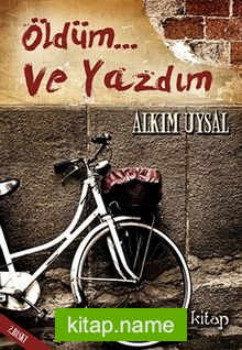 Öldüm ve Yazdım